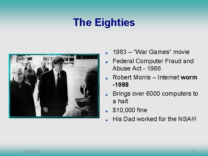 The Eighties 1983 – “War Games” movie Federal Computer Fraud and Abuse Act -