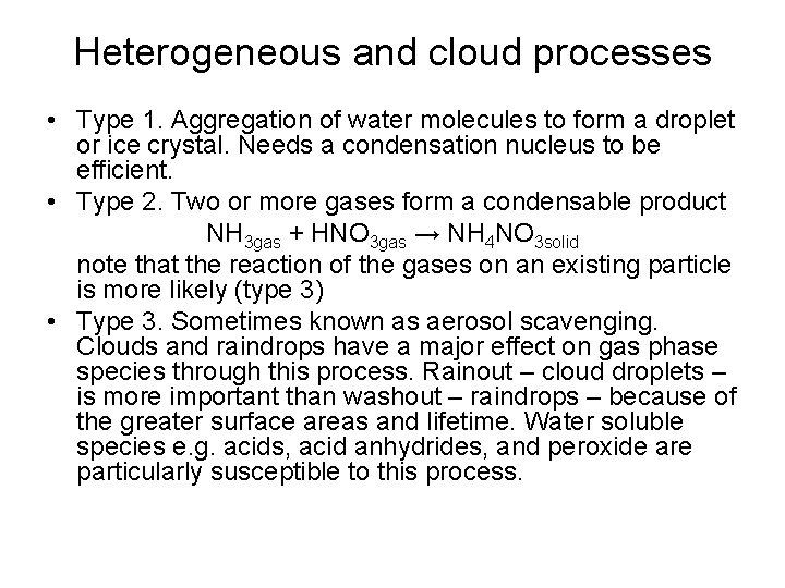 Heterogeneous and cloud processes • Type 1. Aggregation of water molecules to form a