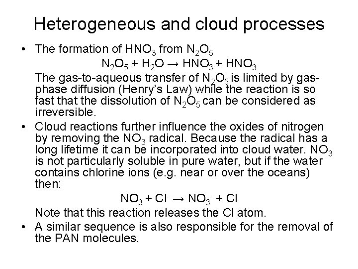 Heterogeneous and cloud processes • The formation of HNO 3 from N 2 O