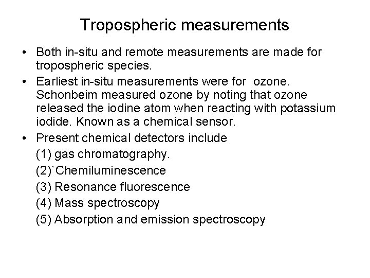 Tropospheric measurements • Both in-situ and remote measurements are made for tropospheric species. •