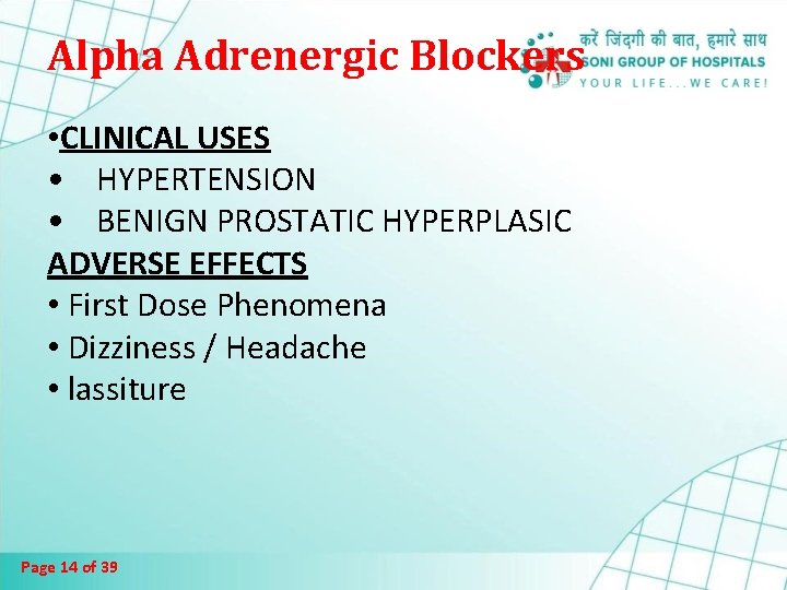 Alpha Adrenergic Blockers • CLINICAL USES • HYPERTENSION • BENIGN PROSTATIC HYPERPLASIC ADVERSE EFFECTS Alpha Adrenergic Blockers • CLINICAL USES • HYPERTENSION • BENIGN PROSTATIC HYPERPLASIC ADVERSE EFFECTS