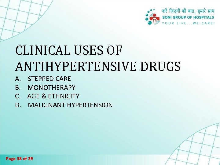 CLINICAL USES OF ANTIHYPERTENSIVE DRUGS A. B. C. D. STEPPED CARE MONOTHERAPY AGE & CLINICAL USES OF ANTIHYPERTENSIVE DRUGS A. B. C. D. STEPPED CARE MONOTHERAPY AGE &