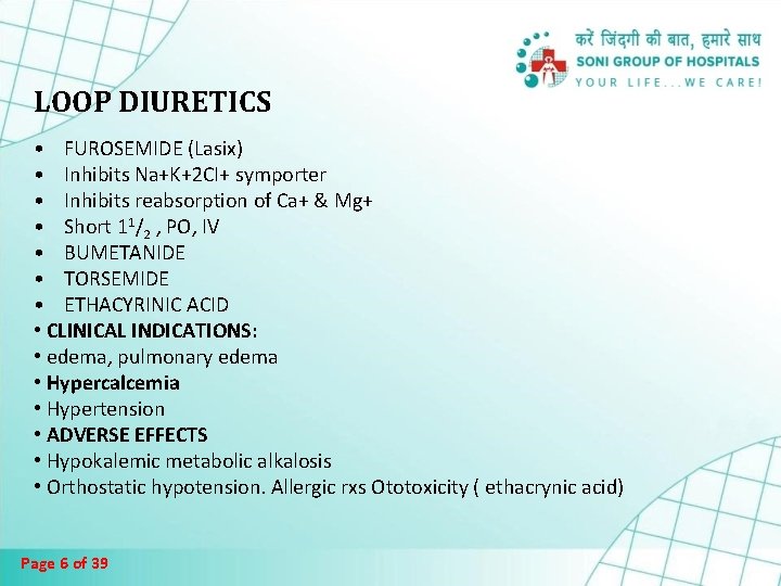 LOOP DIURETICS • FUROSEMIDE (Lasix) • Inhibits Na+K+2 CI+ symporter • Inhibits reabsorption of LOOP DIURETICS • FUROSEMIDE (Lasix) • Inhibits Na+K+2 CI+ symporter • Inhibits reabsorption of