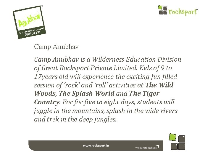 Camp Anubhav is a Wilderness Education Division of Great Rocksport Private Limited. Kids of