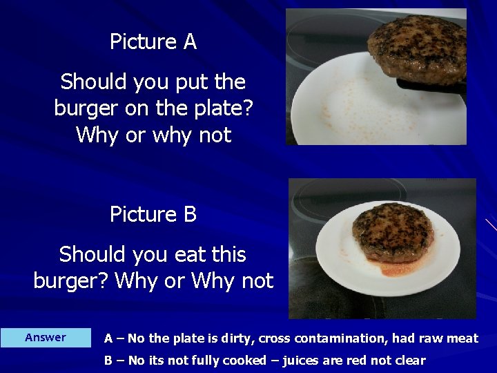 Picture A Should you put the burger on the plate? Why or why not