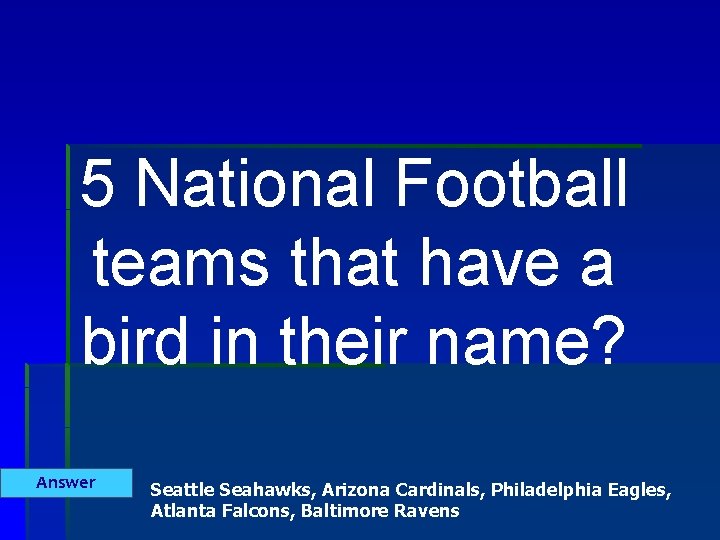 5 National Football teams that have a bird in their name? Answer Seattle Seahawks,