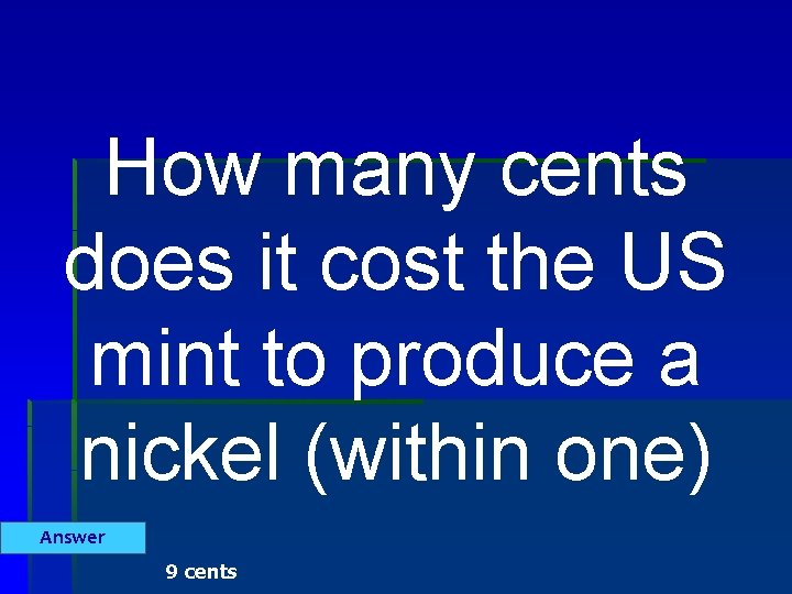How many cents does it cost the US mint to produce a nickel (within