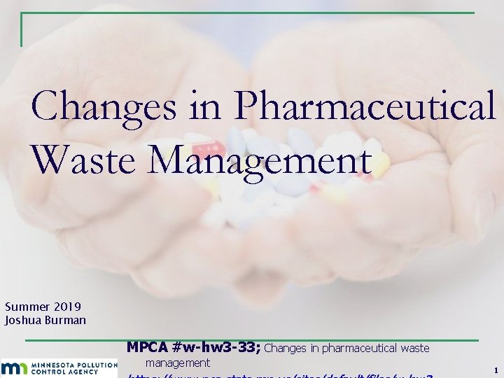 Changes in Pharmaceutical Waste Management Summer 2019 Joshua Burman MPCA #w-hw 3 -33; Changes Changes in Pharmaceutical Waste Management Summer 2019 Joshua Burman MPCA #w-hw 3 -33; Changes