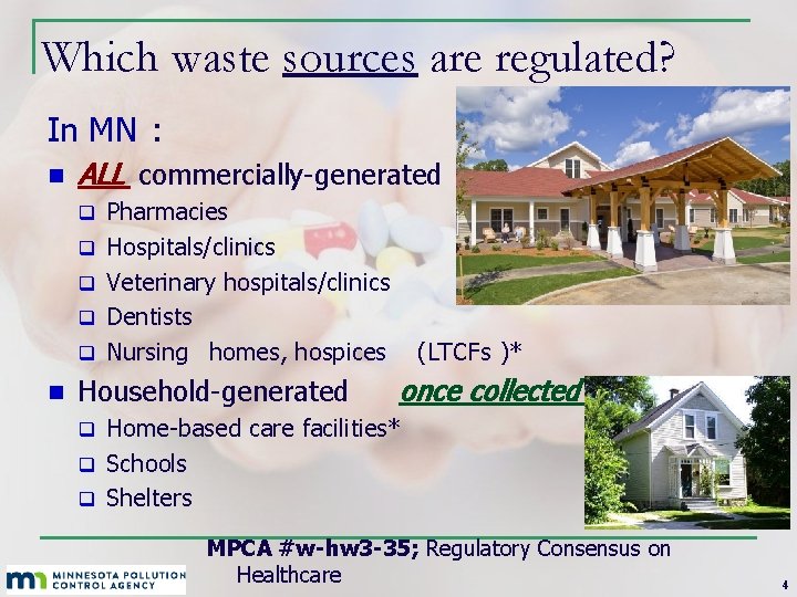 Which waste sources are regulated? In MN : n ALL commercially-generated q q q Which waste sources are regulated? In MN : n ALL commercially-generated q q q