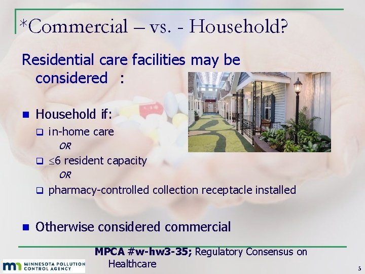 *Commercial – vs. - Household? Residential care facilities may be considered : n Household *Commercial – vs. - Household? Residential care facilities may be considered : n Household