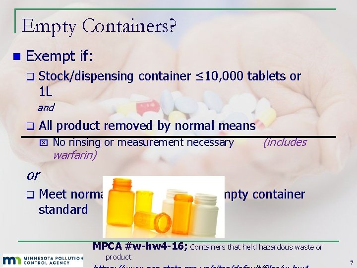 Empty Containers? n Exempt if: Stock/dispensing container ≤ 10, 000 tablets or 1 L Empty Containers? n Exempt if: Stock/dispensing container ≤ 10, 000 tablets or 1 L
