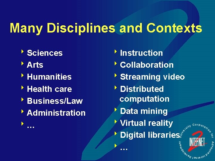 Many Disciplines and Contexts 8 Sciences 8 Arts 8 Humanities 8 Health care 8