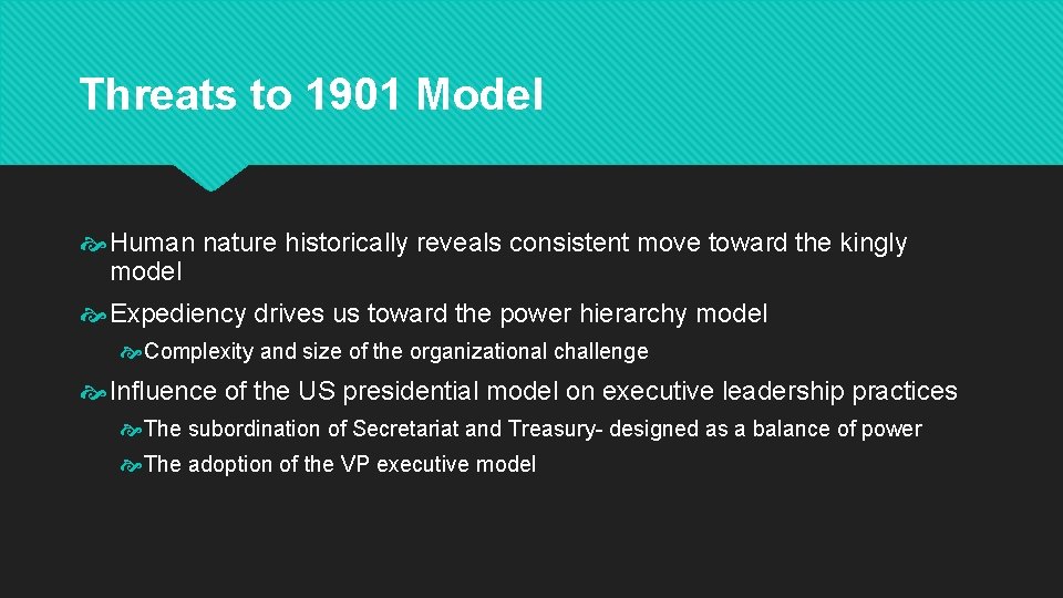 Threats to 1901 Model Human nature historically reveals consistent move toward the kingly model Threats to 1901 Model Human nature historically reveals consistent move toward the kingly model