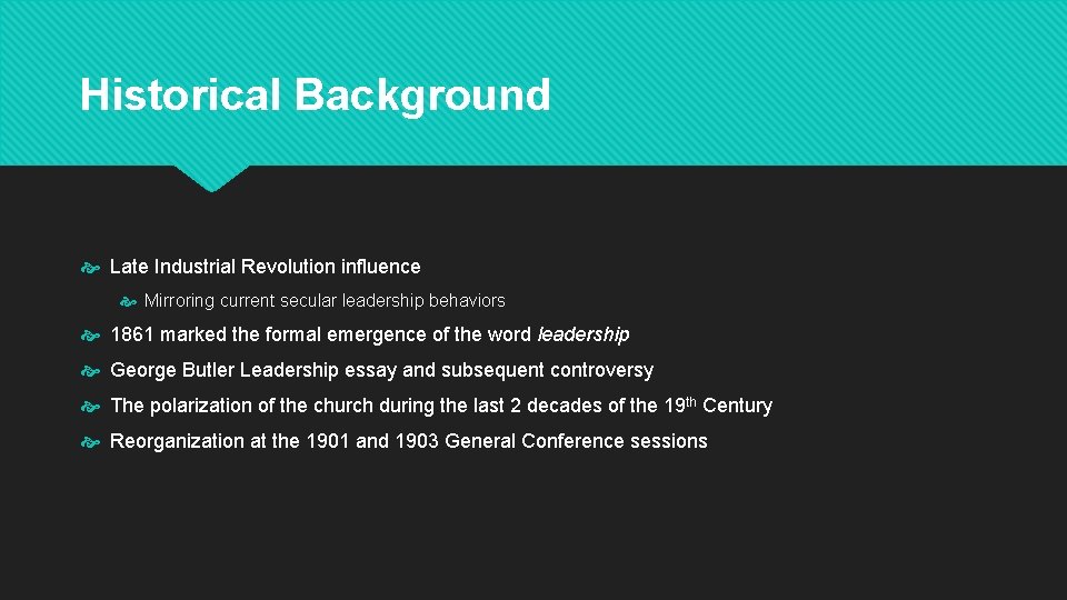 Historical Background Late Industrial Revolution influence Mirroring current secular leadership behaviors 1861 marked the Historical Background Late Industrial Revolution influence Mirroring current secular leadership behaviors 1861 marked the