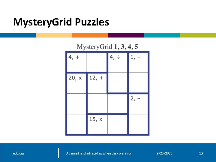 Mystery. Grid Puzzles edc. org As smart and intrepid as when they were six Mystery. Grid Puzzles edc. org As smart and intrepid as when they were six