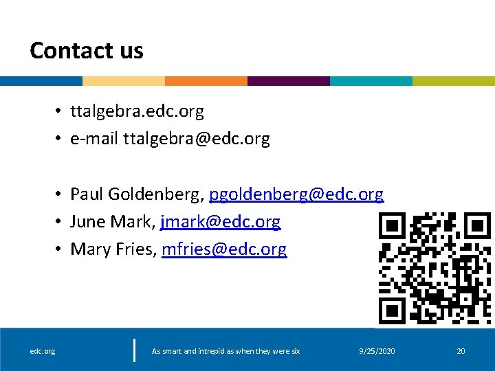 Contact us • ttalgebra. edc. org • e-mail ttalgebra@edc. org • Paul Goldenberg, pgoldenberg@edc. Contact us • ttalgebra. edc. org • e-mail ttalgebra@edc. org • Paul Goldenberg, pgoldenberg@edc.