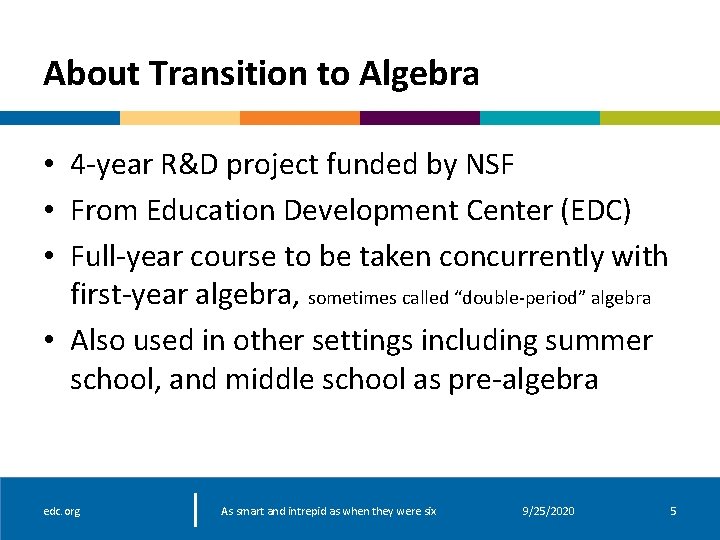 About Transition to Algebra • 4 -year R&D project funded by NSF • From About Transition to Algebra • 4 -year R&D project funded by NSF • From