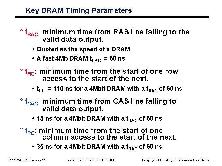 Key DRAM Timing Parameters ° t. RAC: minimum time from RAS line falling to Key DRAM Timing Parameters ° t. RAC: minimum time from RAS line falling to