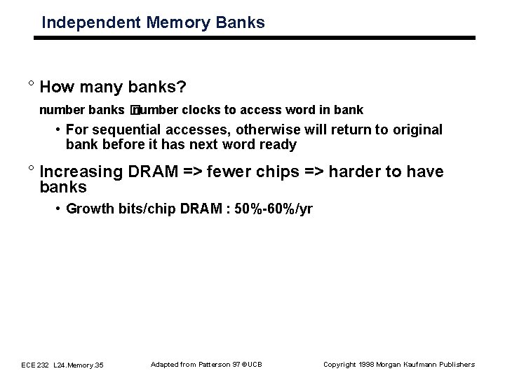 Independent Memory Banks ° How many banks? number banks � number clocks to access Independent Memory Banks ° How many banks? number banks � number clocks to access