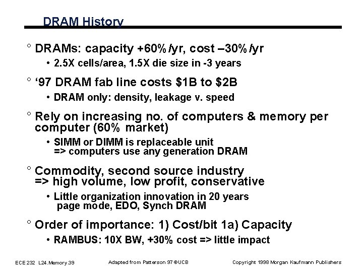 DRAM History ° DRAMs: capacity +60%/yr, cost – 30%/yr • 2. 5 X cells/area, DRAM History ° DRAMs: capacity +60%/yr, cost – 30%/yr • 2. 5 X cells/area,