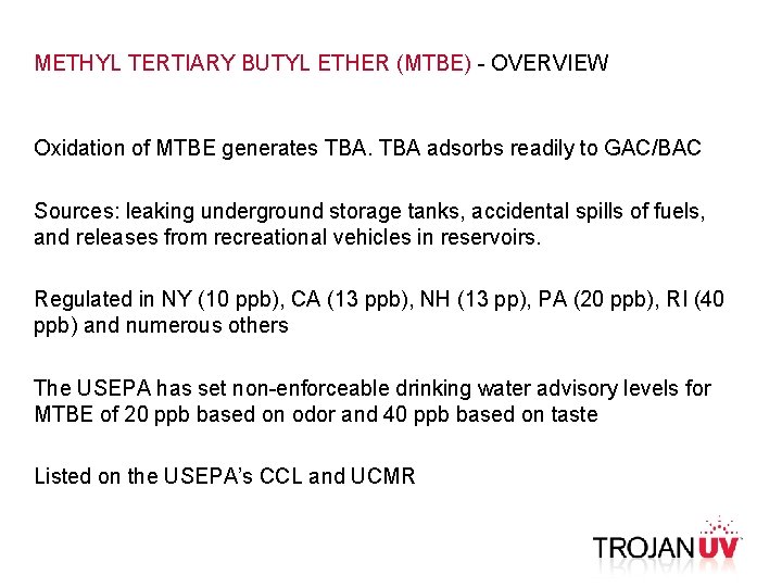 METHYL TERTIARY BUTYL ETHER (MTBE) - OVERVIEW Oxidation of MTBE generates TBA adsorbs readily