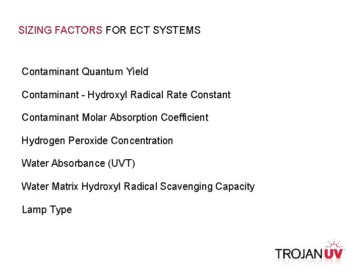 SIZING FACTORS FOR ECT SYSTEMS Contaminant Quantum Yield Contaminant - Hydroxyl Radical Rate Constant