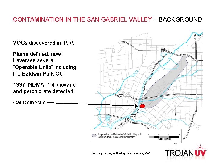 CONTAMINATION IN THE SAN GABRIEL VALLEY – BACKGROUND VOCs discovered in 1979 Plume defined,