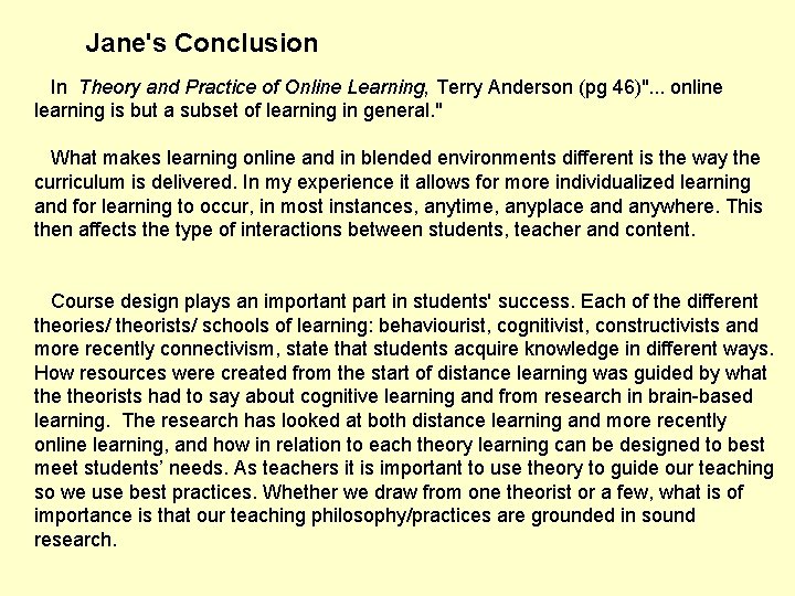Jane's Conclusion In Theory and Practice of Online Learning, Terry Anderson (pg 46)". .