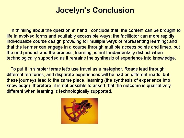 Jocelyn's Conclusion In thinking about the question at hand I conclude that: the content