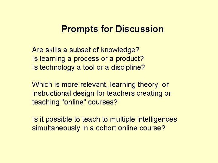 Prompts for Discussion Are skills a subset of knowledge? Is learning a process or