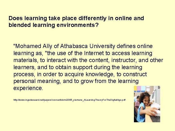 Does learning take place differently in online and blended learning environments? "Mohamed Ally of