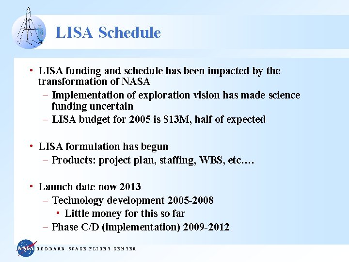 LISA Schedule • LISA funding and schedule has been impacted by the transformation of