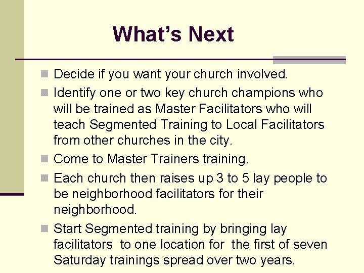 What’s Next n Decide if you want your church involved. n Identify one or