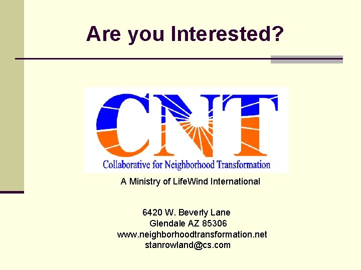 Are you Interested? A Ministry of Life. Wind International 6420 W. Beverly Lane Glendale