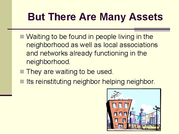 But There Are Many Assets n Waiting to be found in people living in