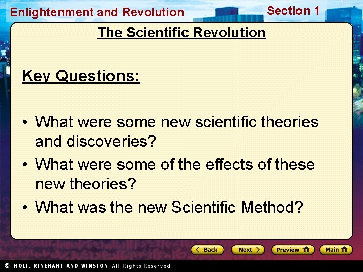 Enlightenment and Revolution Section 1 The Scientific Revolution Key Questions: • What were some