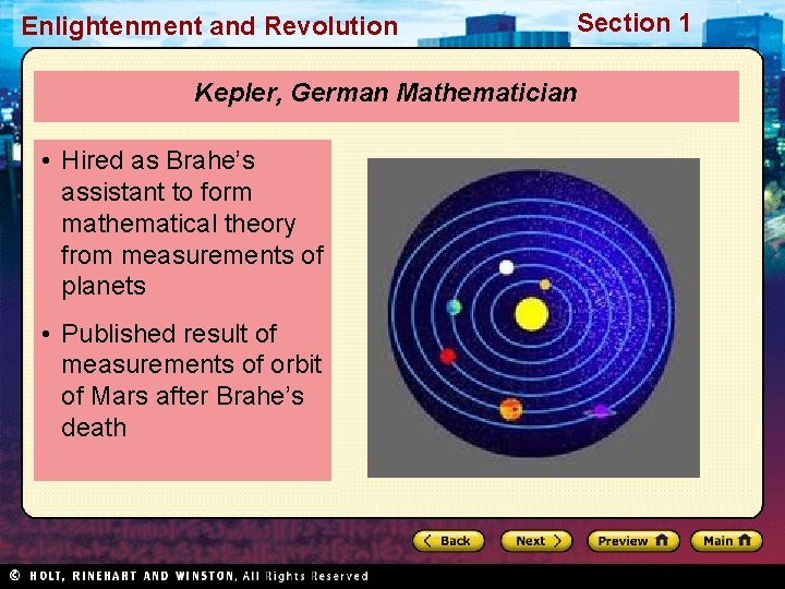 Enlightenment and Revolution Section 1 Kepler, German Mathematician • Hired as Brahe’s assistant to