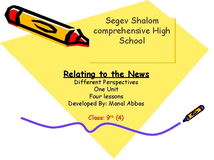 Segev Shalom comprehensive High School Relating to the News Different Perspectives One Unit Four