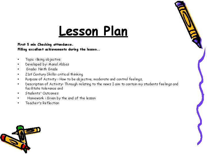 Lesson Plan First 5 min Checking attendance. Filling excellent achievements during the lesson. .