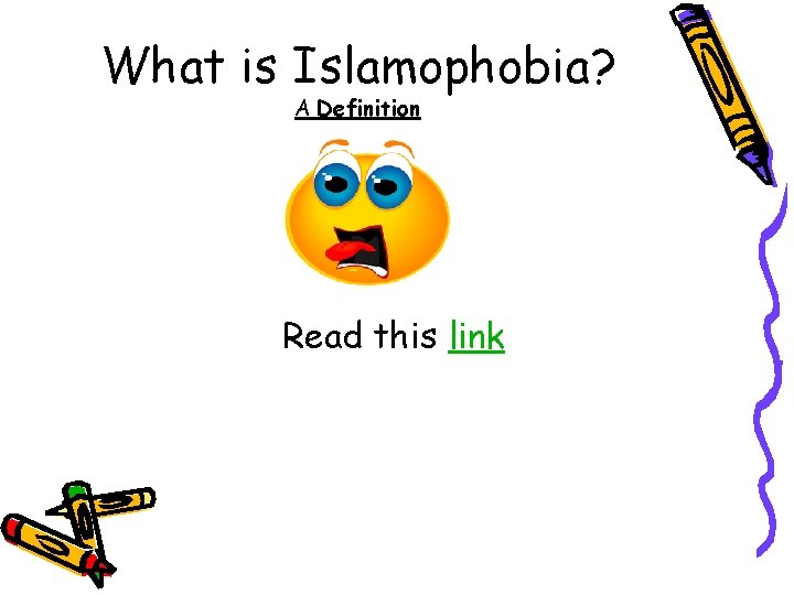 What is Islamophobia? A Definition Read this link 