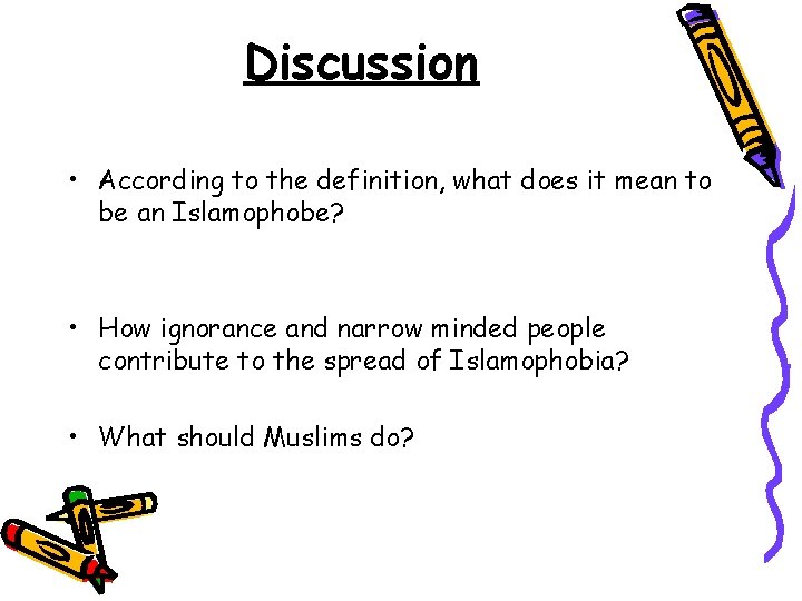 Discussion • According to the definition, what does it mean to be an Islamophobe?