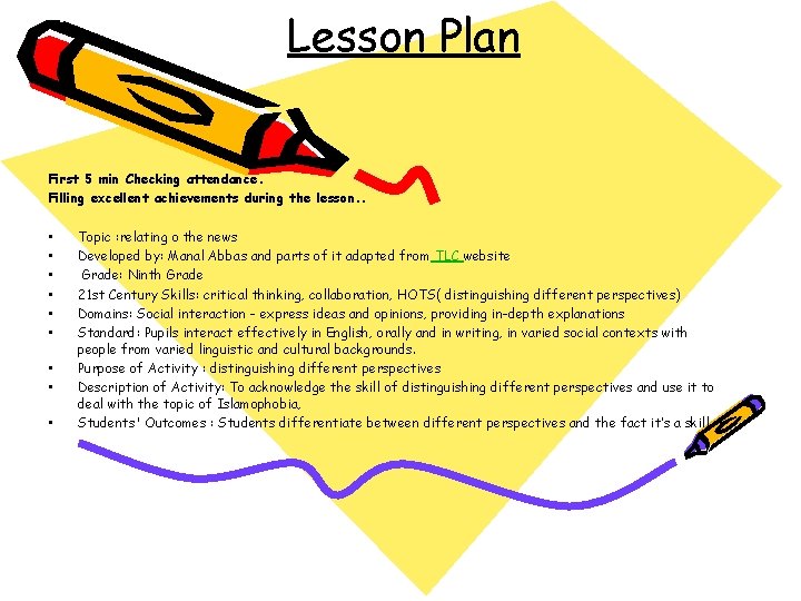 Lesson Plan First 5 min Checking attendance. Filling excellent achievements during the lesson. .