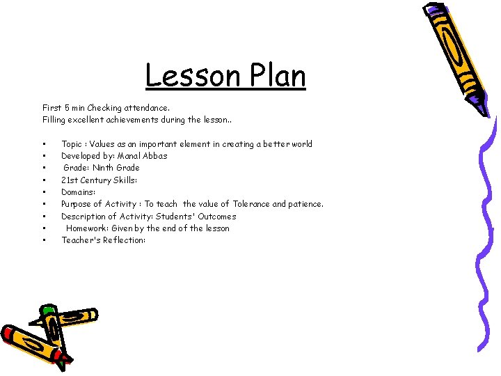 Lesson Plan First 5 min Checking attendance. Filling excellent achievements during the lesson. .