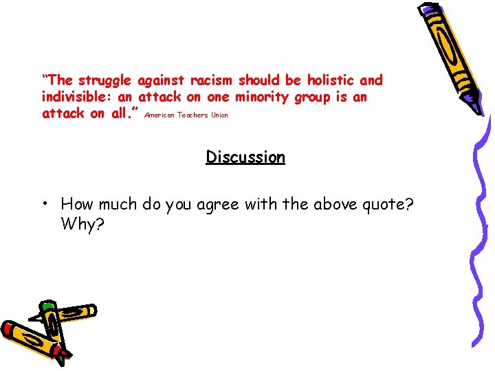 “The struggle against racism should be holistic and indivisible: an attack on one minority “The struggle against racism should be holistic and indivisible: an attack on one minority