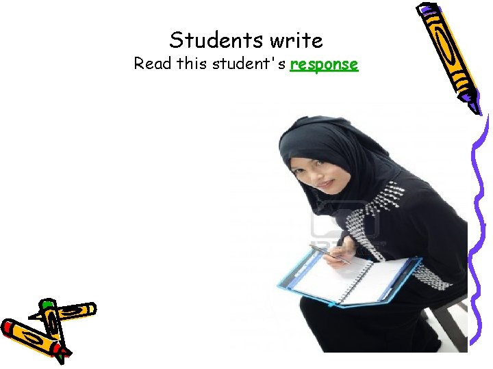 Students write Read this student's response 