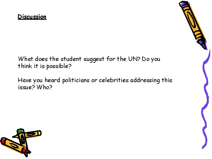 Discussion What does the student suggest for the UN? Do you think it is