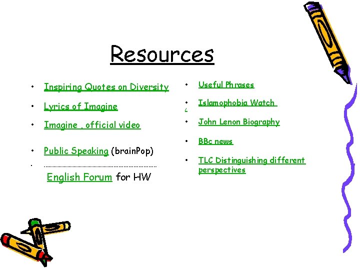 Resources • Inspiring Quotes on Diversity • Useful Phrases • Lyrics of Imagine • Resources • Inspiring Quotes on Diversity • Useful Phrases • Lyrics of Imagine •