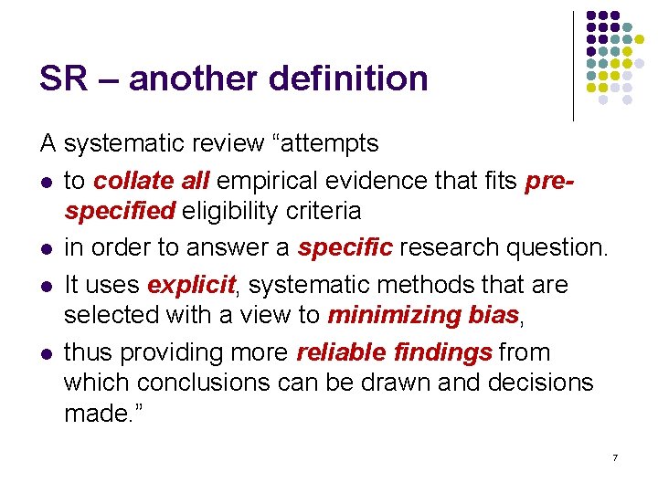 SR – another definition A systematic review “attempts l to collate all empirical evidence