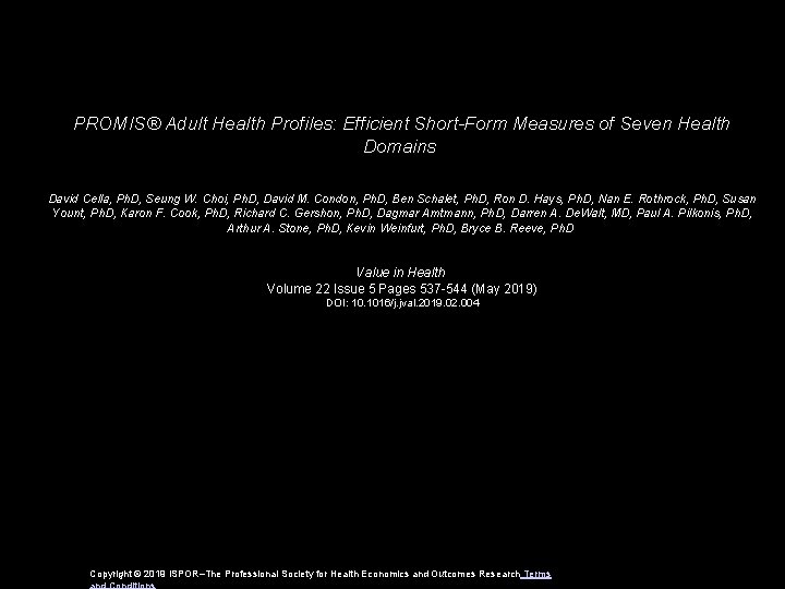 PROMIS® Adult Health Profiles: Efficient Short-Form Measures of Seven Health Domains David Cella, Ph.
