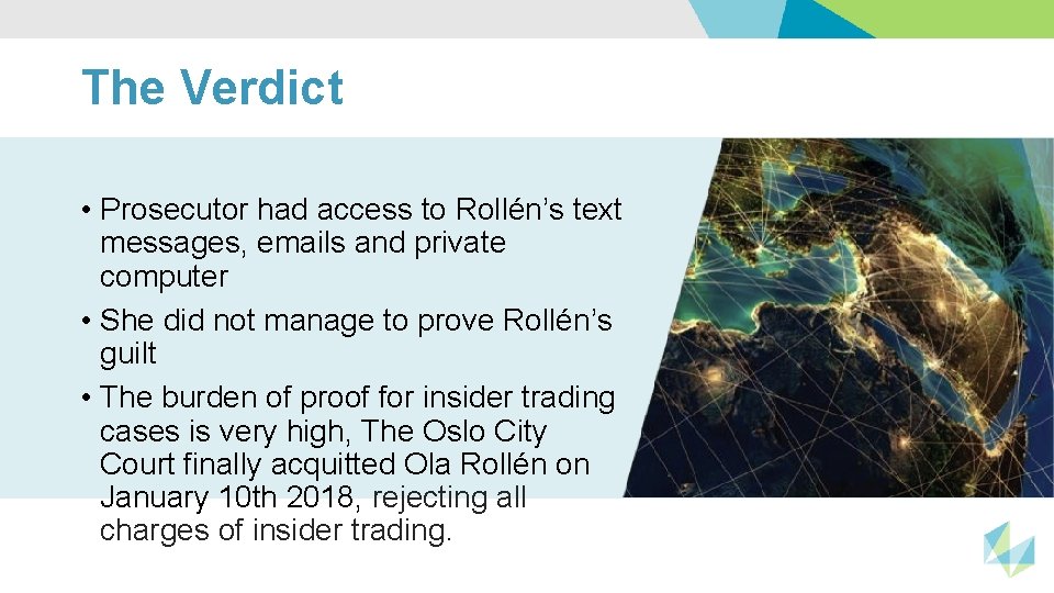 The Verdict • Prosecutor had access to Rollén’s text messages, emails and private computer